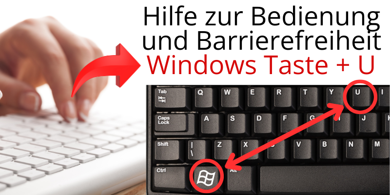 Eingabehilfen -  drücken Sie die Windows Taste und U